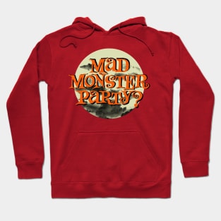 Mad Monster Party? Hoodie